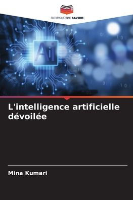 L'intelligence artificielle dï¿½voilï¿½e