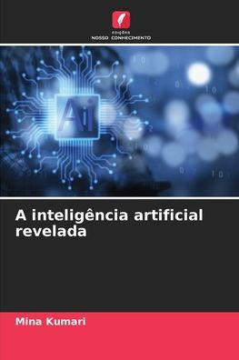 A inteligï¿½ncia artificial revelada