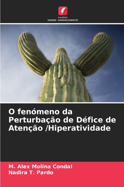 O fenï¿½meno da Perturbaï¿½ï¿½o de Dï¿½fice de Atenï¿½ï¿½o /Hiperatividade