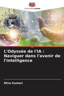 L'Odyssï¿½e de l'IA: Naviguer dans l'avenir de l'intelligence