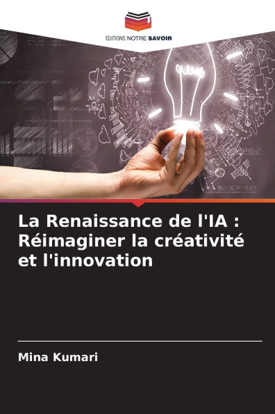 La Renaissance de l'IA: Rï¿½imaginer la crï¿½ativitï¿½ et l'innovation