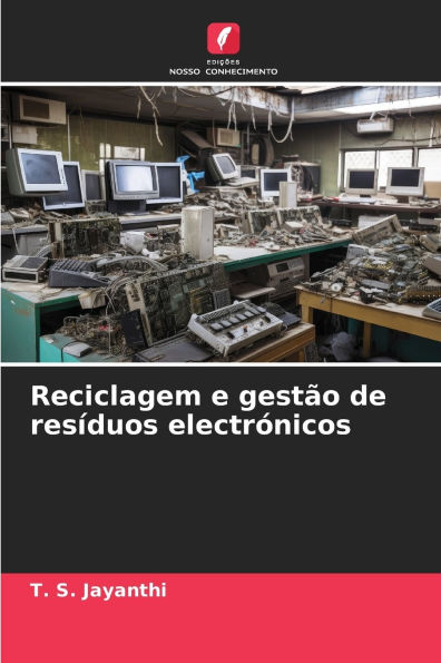 Reciclagem e gestï¿½o de resï¿½duos electrï¿½nicos