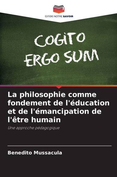 La philosophie comme fondement de l'ï¿½ducation et de l'ï¿½mancipation de l'ï¿½tre humain