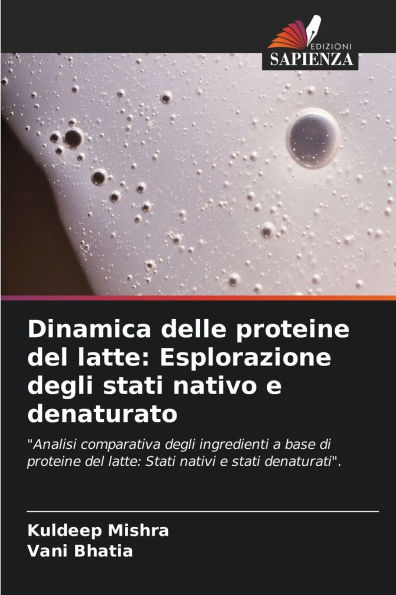 Dinamica delle proteine del latte: Esplorazione degli stati nativo e denaturato