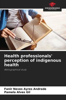 Health professionals' perception of indigenous health