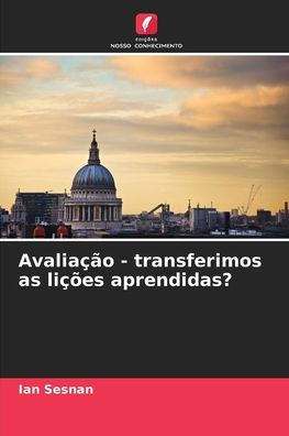 Avaliaï¿½ï¿½o - transferimos as liï¿½ï¿½es aprendidas?