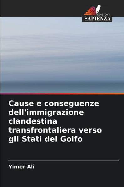 Cause e conseguenze dell'immigrazione clandestina transfrontaliera verso gli Stati del Golfo