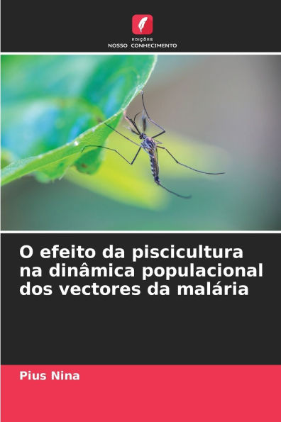 O efeito da piscicultura na dinï¿½mica populacional dos vectores da malï¿½ria