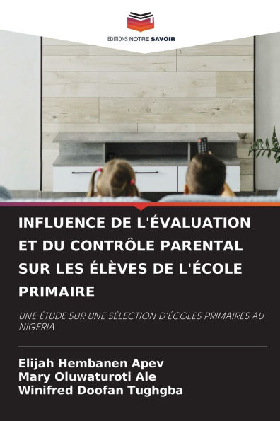 Influence de l'ï¿½valuation Et Du Contrï¿½le Parental Sur Les ï¿½lï¿½ves de l'ï¿½cole Primaire