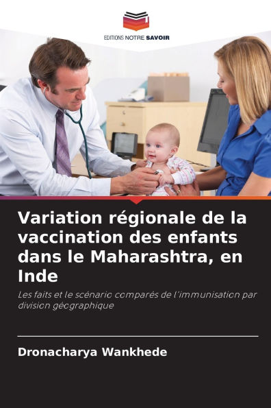 Variation rï¿½gionale de la vaccination des enfants dans le Maharashtra, en Inde