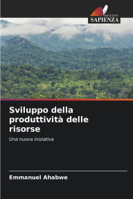 Title: Sviluppo della produttivitï¿½ delle risorse, Author: Emmanuel Ahabwe