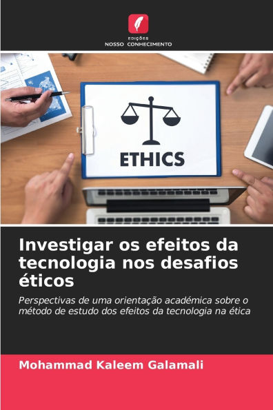 Investigar os efeitos da tecnologia nos desafios ï¿½ticos