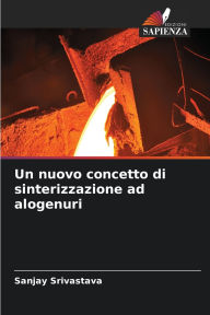Title: Un nuovo concetto di sinterizzazione ad alogenuri, Author: Sanjay Srivastava