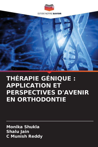 Thï¿½rapie Gï¿½nique: Application Et Perspectives d'Avenir En Orthodontie