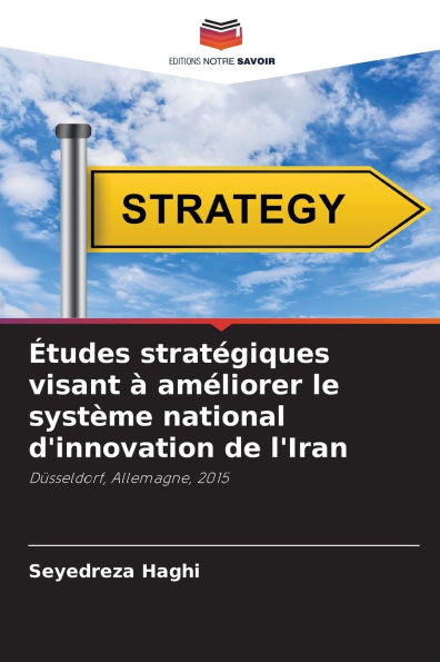 ï¿½tudes stratï¿½giques visant ï¿½ amï¿½liorer le systï¿½me national d'innovation de l'Iran