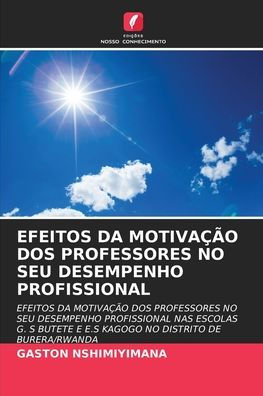 Efeitos Da Motivaï¿½ï¿½o DOS Professores No Seu Desempenho Profissional