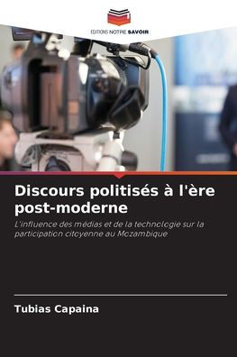 Discours politisï¿½s ï¿½ l'ï¿½re post-moderne