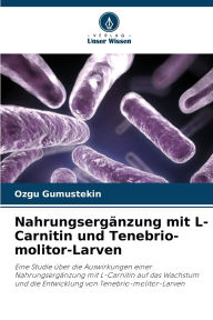 Title: Nahrungsergï¿½nzung mit L-Carnitin und Tenebrio-molitor-Larven, Author: Ozgu Gumustekin