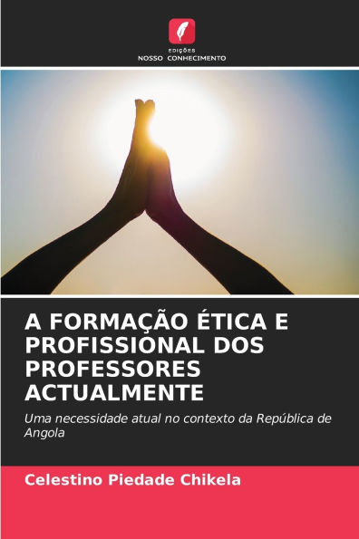 A Formaï¿½ï¿½o ï¿½tica E Profissional DOS Professores Actualmente