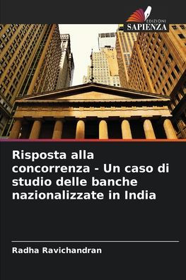 Risposta alla concorrenza - Un caso di studio delle banche nazionalizzate in India