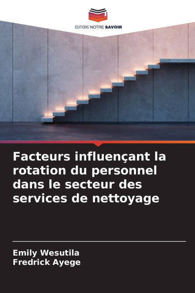 Facteurs influenï¿½ant la rotation du personnel dans le secteur des services de nettoyage