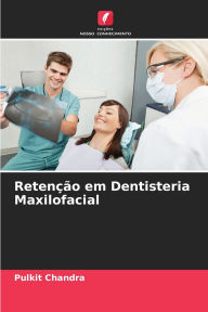 Title: Retenï¿½ï¿½o em Dentisteria Maxilofacial, Author: Pulkit Chandra