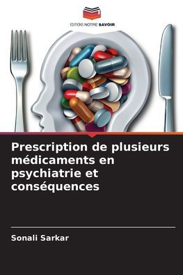 Prescription de plusieurs mï¿½dicaments en psychiatrie et consï¿½quences