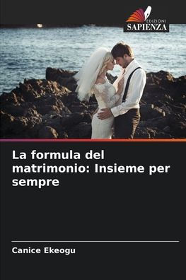 La formula del matrimonio: Insieme per sempre