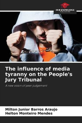 The influence of media tyranny on the People's Jury Tribunal