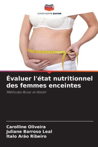 Title: ï¿½valuer l'ï¿½tat nutritionnel des femmes enceintes, Author: Carolline Oliveira