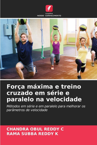 Forï¿½a mï¿½xima e treino cruzado em sï¿½rie e paralelo na velocidade