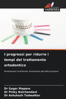 I progressi per ridurre i tempi del trattamento ortodontico