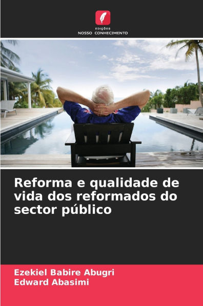 Reforma e qualidade de vida dos reformados do sector pï¿½blico