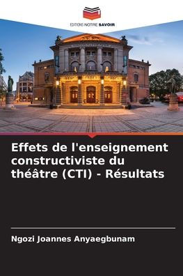 Effets de l'enseignement constructiviste du thï¿½ï¿½tre (CTI) - Rï¿½sultats