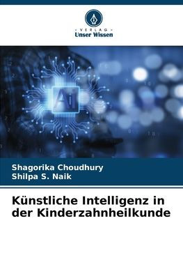 Kï¿½nstliche Intelligenz in der Kinderzahnheilkunde