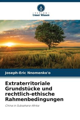 Extraterritoriale Grundstï¿½cke und rechtlich-ethische Rahmenbedingungen