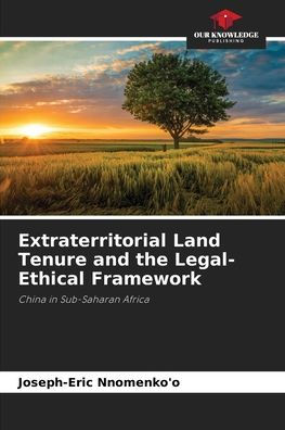 Extraterritorial Land Tenure and the Legal-Ethical Framework