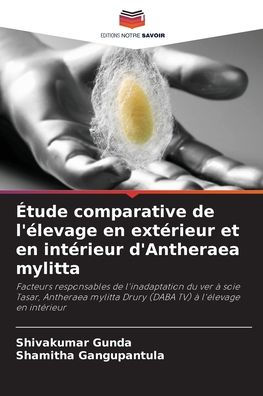 ï¿½tude comparative de l'ï¿½levage en extï¿½rieur et en intï¿½rieur d'Antheraea mylitta