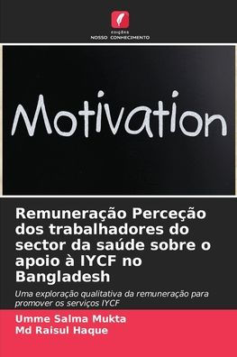 Remuneraï¿½ï¿½o Perceï¿½ï¿½o dos trabalhadores do sector da saï¿½de sobre o apoio ï¿½ IYCF no Bangladesh