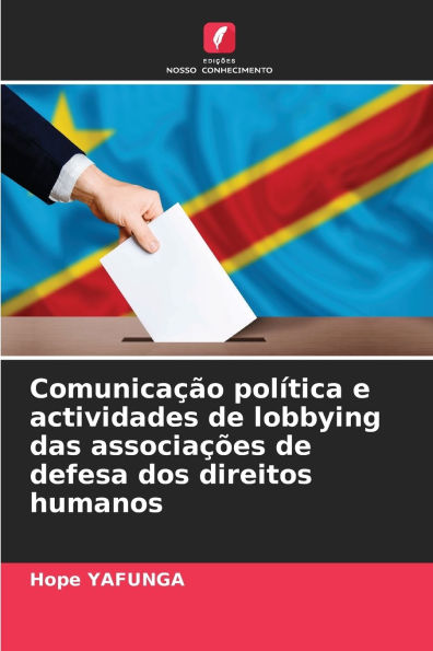 Comunicaï¿½ï¿½o polï¿½tica e actividades de lobbying das associaï¿½ï¿½es de defesa dos direitos humanos