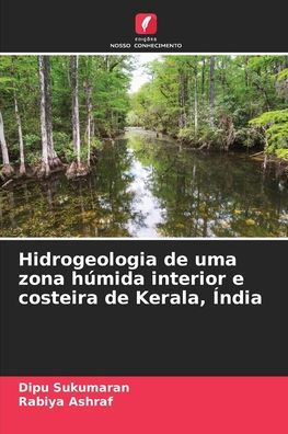 Hidrogeologia de uma zona hï¿½mida interior e costeira de Kerala, ï¿½ndia