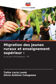 Title: Migration des jeunes ruraux et enseignement supï¿½rieur, Author: Talita Lïcia Lamb
