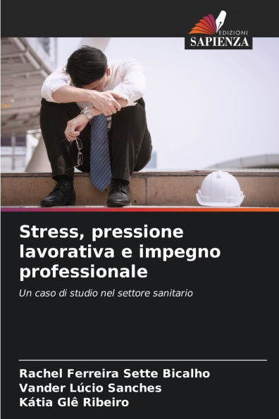 Stress, pressione lavorativa e impegno professionale