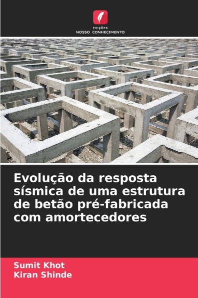 Evoluï¿½ï¿½o da resposta sï¿½smica de uma estrutura de betï¿½o prï¿½-fabricada com amortecedores