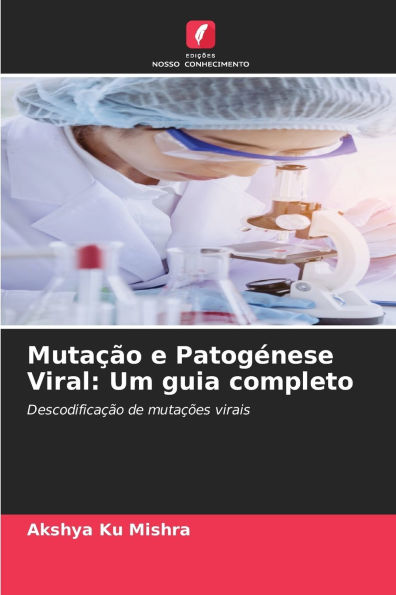 Mutaï¿½ï¿½o e Patogï¿½nese Viral: Um guia completo