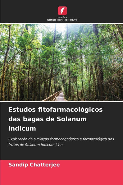 Estudos fitofarmacolï¿½gicos das bagas de Solanum indicum