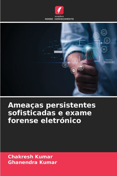 Ameaï¿½as persistentes sofisticadas e exame forense eletrï¿½nico