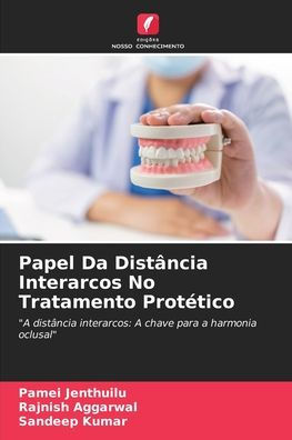 Papel Da Distï¿½ncia Interarcos No Tratamento Protï¿½tico