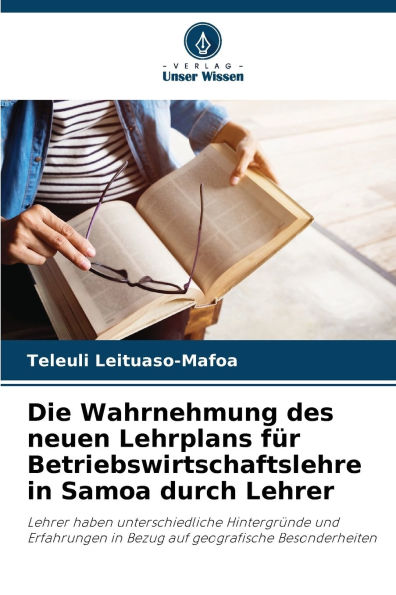 Die Wahrnehmung des neuen Lehrplans fï¿½r Betriebswirtschaftslehre in Samoa durch Lehrer