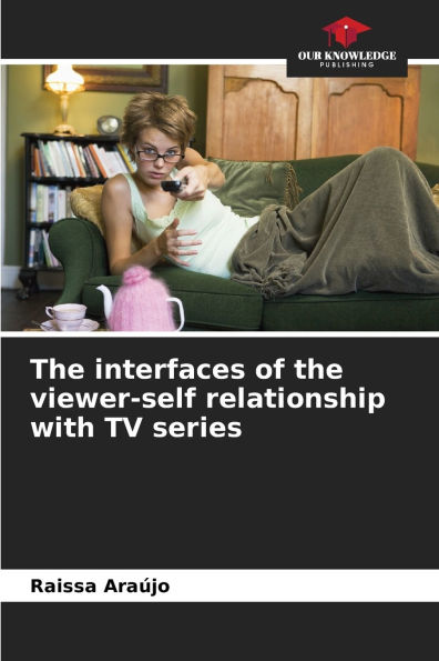 The interfaces of the viewer-self relationship with TV series